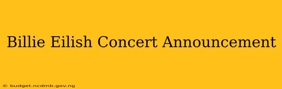 Billie Eilish Concert Announcement