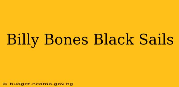 Billy Bones Black Sails