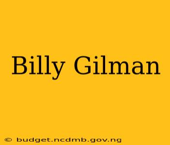 Billy Gilman