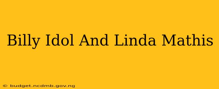 Billy Idol And Linda Mathis