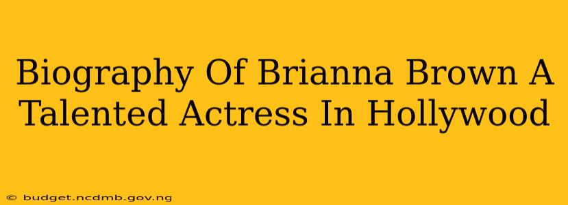 Biography Of Brianna Brown A Talented Actress In Hollywood