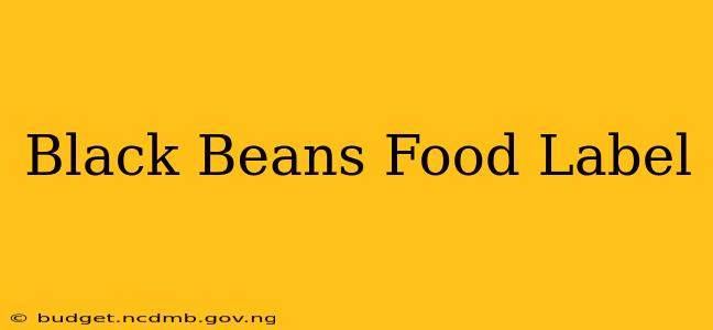 Black Beans Food Label