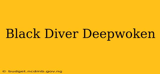 Black Diver Deepwoken