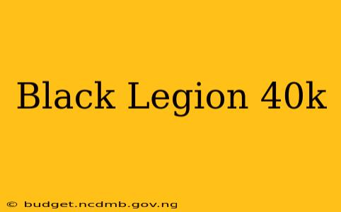 Black Legion 40k