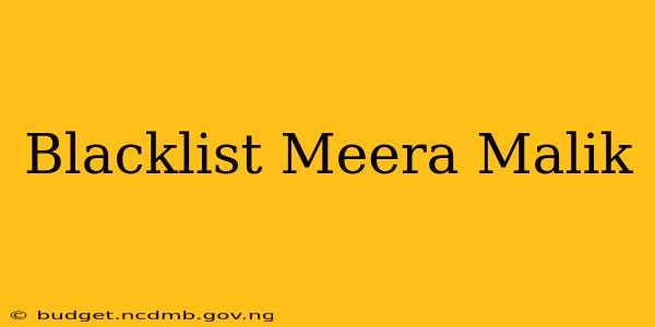 Blacklist Meera Malik