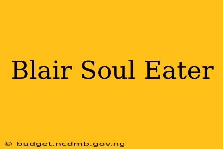 Blair Soul Eater