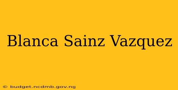 Blanca Sainz Vazquez