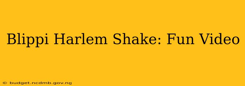 Blippi Harlem Shake: Fun Video