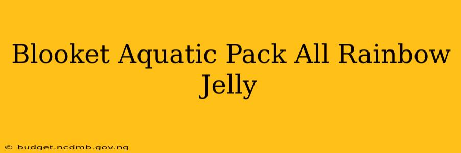 Blooket Aquatic Pack All Rainbow Jelly