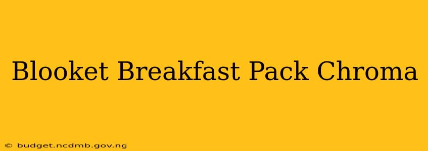Blooket Breakfast Pack Chroma