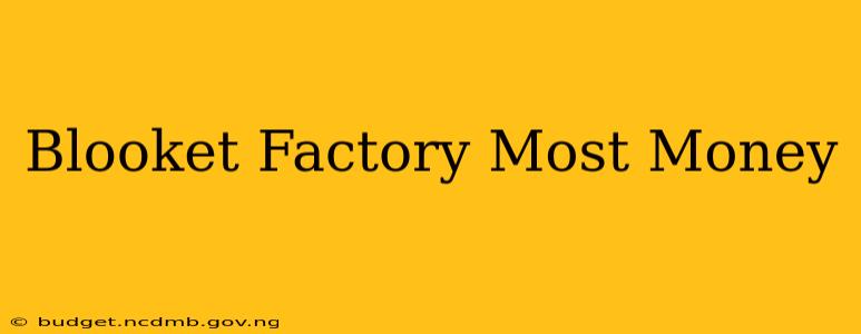 Blooket Factory Most Money