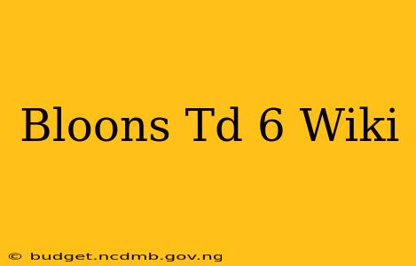 Bloons Td 6 Wiki