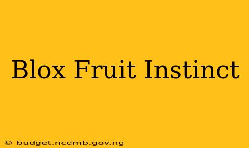 Blox Fruit Instinct