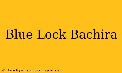 Blue Lock Bachira