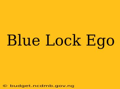 Blue Lock Ego