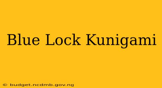 Blue Lock Kunigami