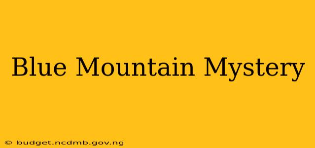 Blue Mountain Mystery