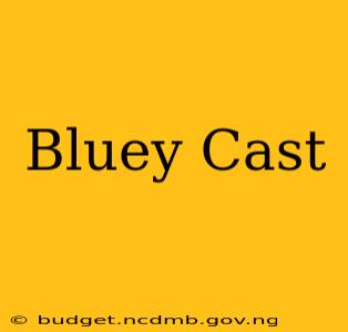 Bluey Cast