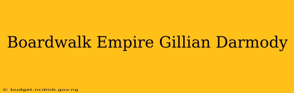 Boardwalk Empire Gillian Darmody