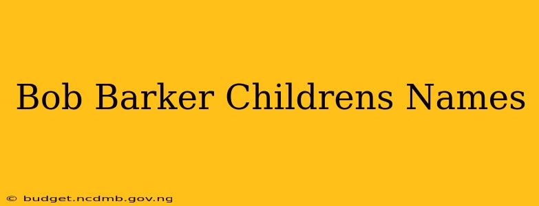 Bob Barker Childrens Names