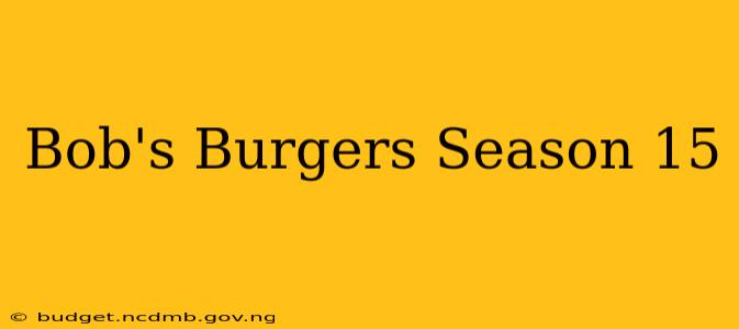 Bob's Burgers Season 15