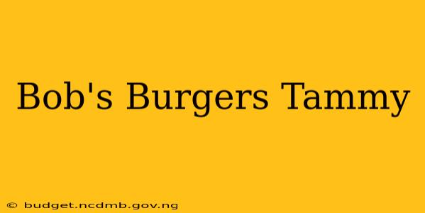 Bob's Burgers Tammy