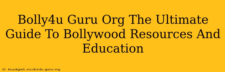 Bolly4u Guru Org The Ultimate Guide To Bollywood Resources And Education