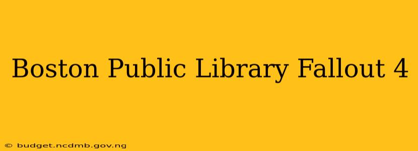 Boston Public Library Fallout 4