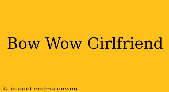 Bow Wow Girlfriend