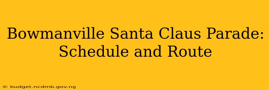 Bowmanville Santa Claus Parade: Schedule and Route