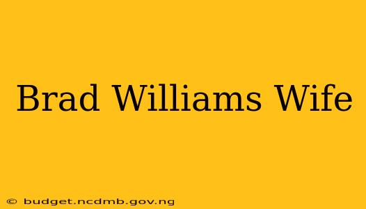 Brad Williams Wife