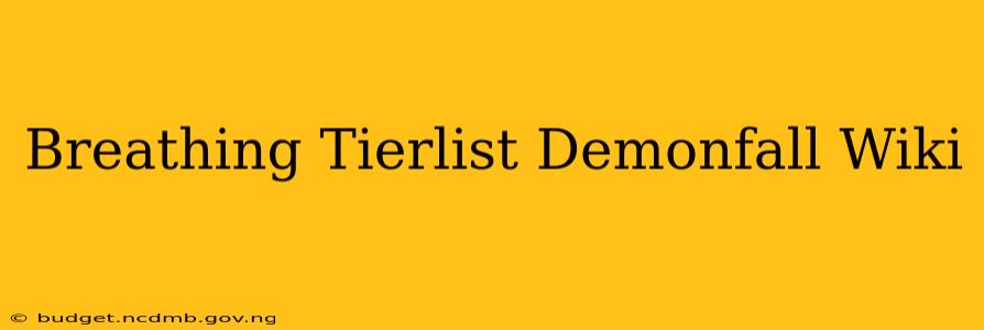 Breathing Tierlist Demonfall Wiki