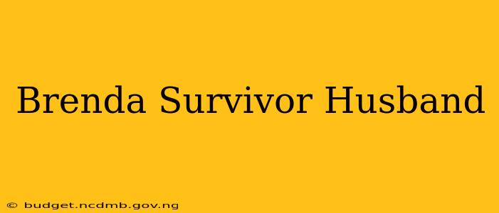Brenda Survivor Husband