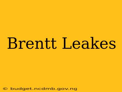Brentt Leakes