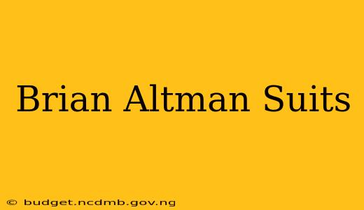 Brian Altman Suits