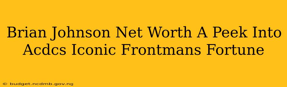 Brian Johnson Net Worth A Peek Into Acdcs Iconic Frontmans Fortune