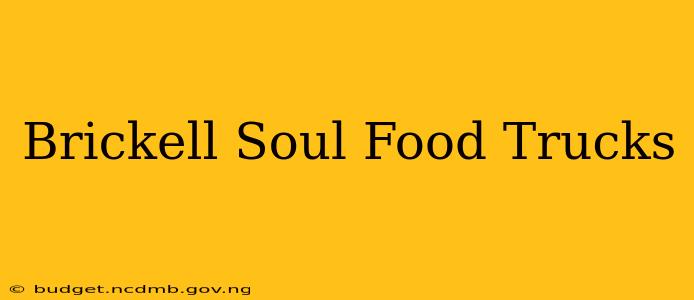 Brickell Soul Food Trucks