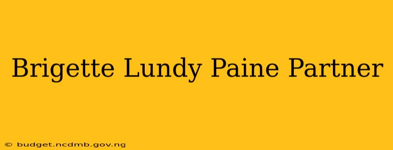 Brigette Lundy Paine Partner