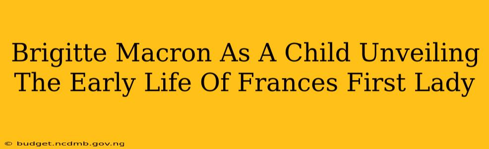 Brigitte Macron As A Child Unveiling The Early Life Of Frances First Lady