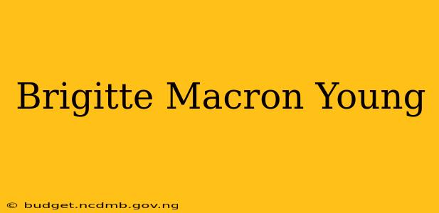 Brigitte Macron Young