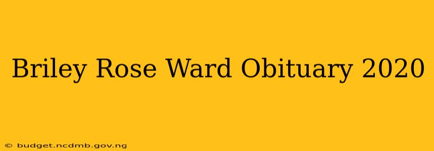 Briley Rose Ward Obituary 2020