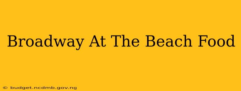 Broadway At The Beach Food