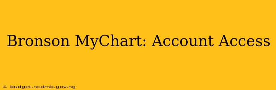 Bronson MyChart: Account Access