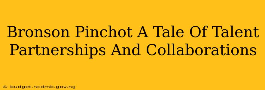 Bronson Pinchot A Tale Of Talent Partnerships And Collaborations