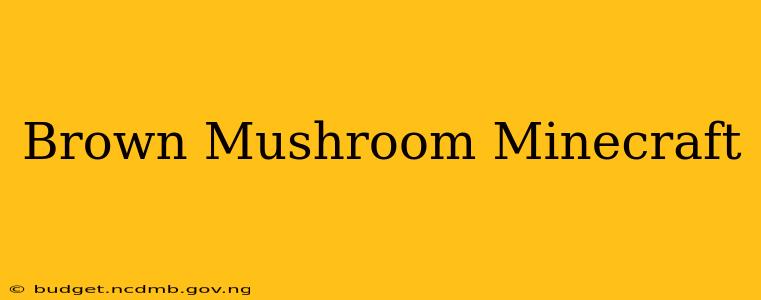 Brown Mushroom Minecraft