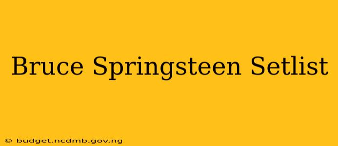 Bruce Springsteen Setlist
