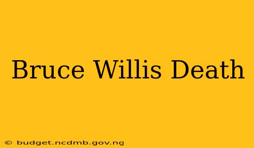 Bruce Willis Death