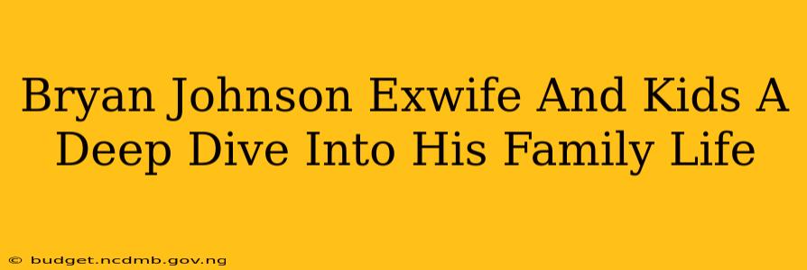 Bryan Johnson Exwife And Kids A Deep Dive Into His Family Life
