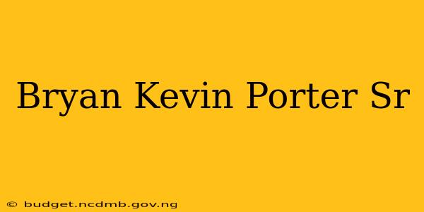 Bryan Kevin Porter Sr