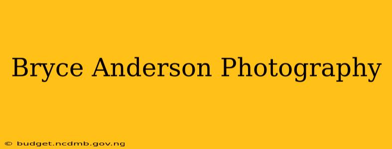 Bryce Anderson Photography